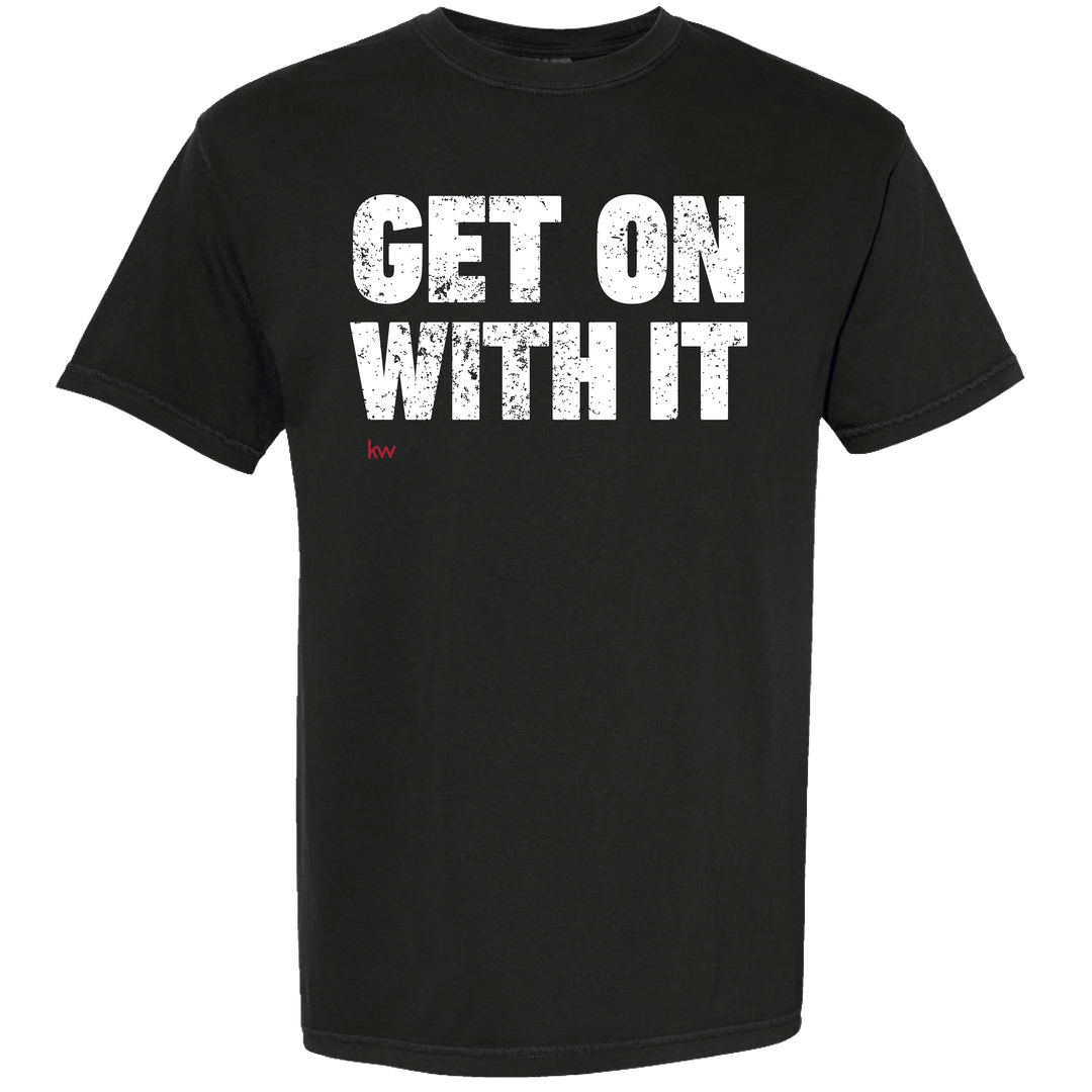Black t-shirt with white text 'GET ON WITH IT' on a white background