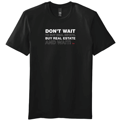 Don't Wait to Buy Real Estate T-Shirt black