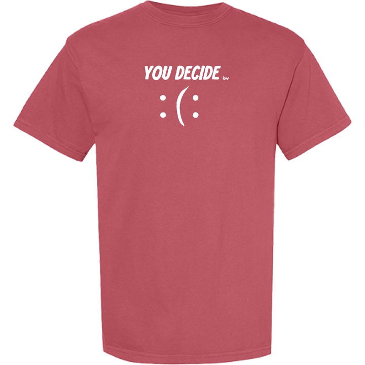 You Decide T-Shirt