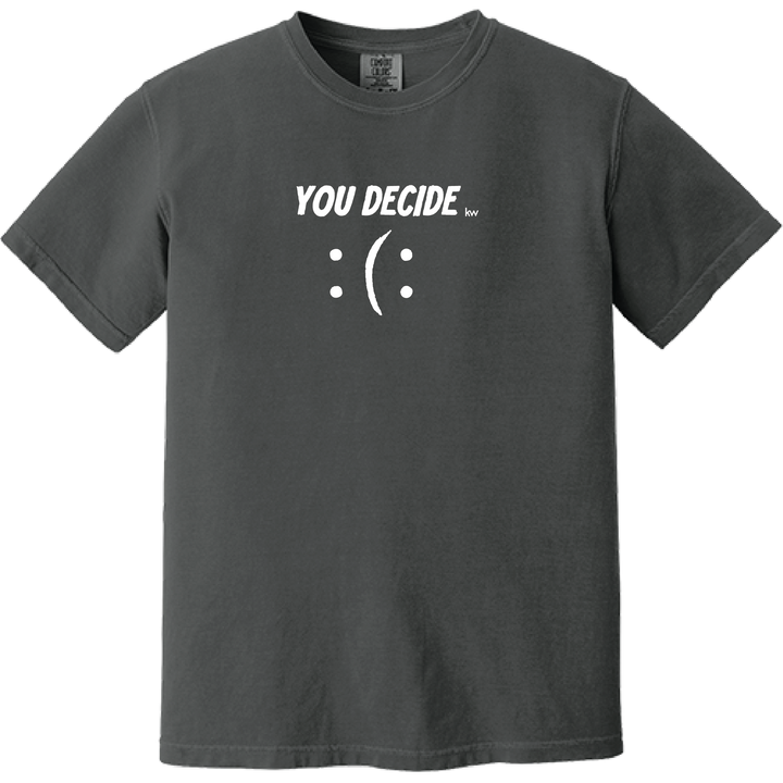 You Decide T-Shirt