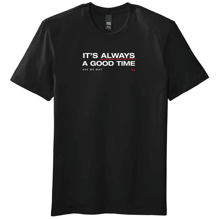 It's Always a Good Time | T-Shirt