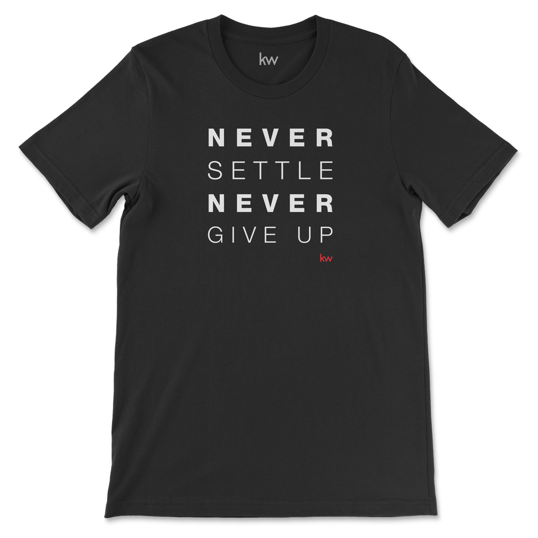 Never Settle Never Give Up | T-Shirt